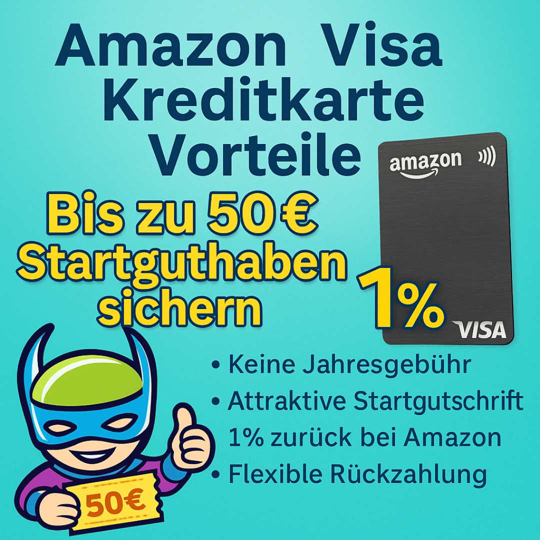 Amazon Visa Kreditkarte Vorteile: Bis zu 50 € Startguthaben sichern, keine Jahresgebühr, 1% zurück bei Amazon und flexible Rückzahlung